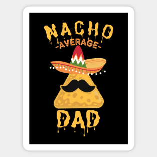 Nacho Average Dad - Cinco de Mayo Sombrero Magnet